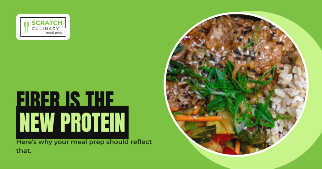Fiber Is the New Protein. Here's Why Your Meal Prep Should Reflect That.