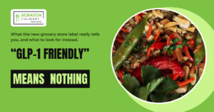 "GLP-1 Friendly" Is Now on Grocery Store Packaging. It Means Almost Nothing.
